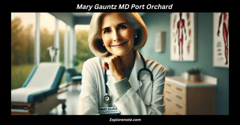 Mary Gauntz MD Port Orchard_ A Legacy of Compassionate Healthcare