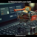 Is Rebaterealm.com Safe? A Complete Guide for U.S. Users