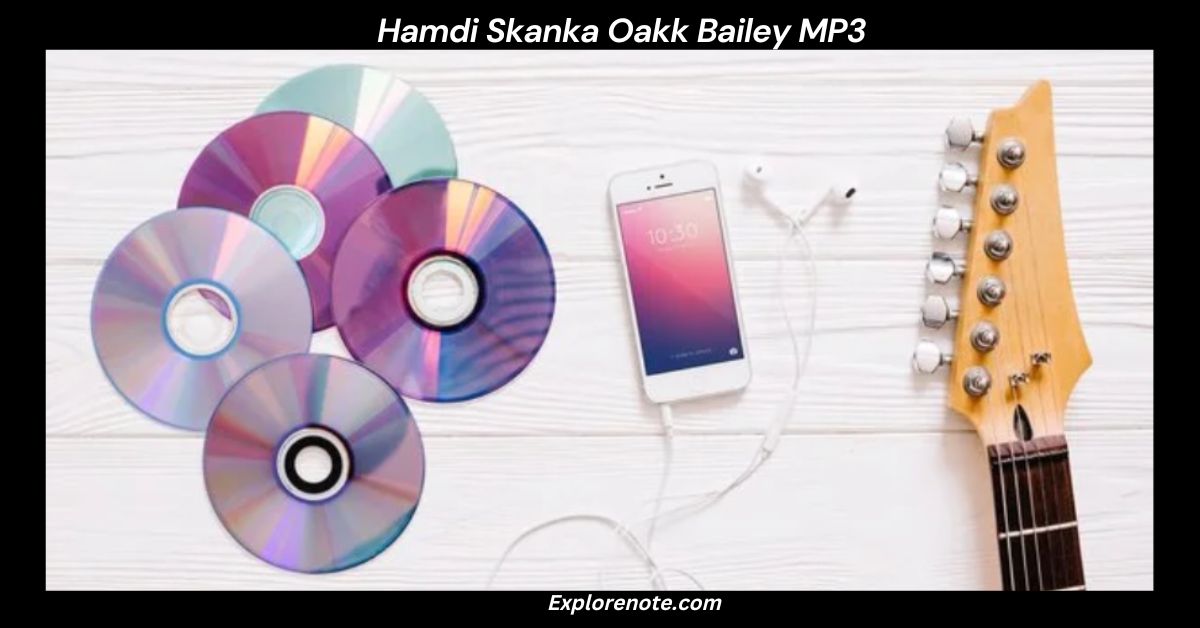 Hamdi Skanka Oakk Bailey MP3