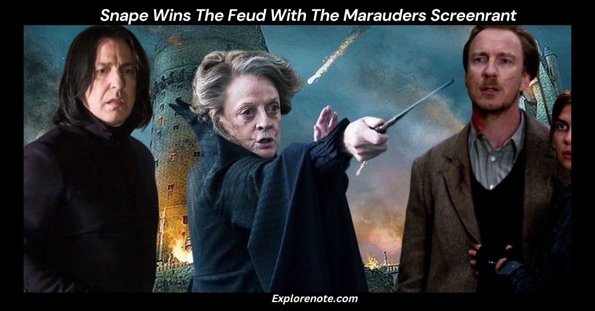 Snape Wins the Feud with the Marauders Screenrant